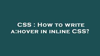 CSS : How to write a:hover in inline CSS?