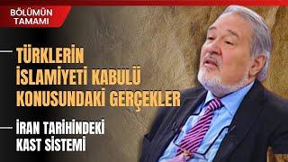 Türklerin İslamiyeti Kabulü Konusundaki Gerçekler... İlber Ortaylı Anlattı | Bölümün Tamamı