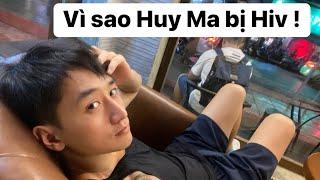 Vì sao Huy Ma bị Hiv ?