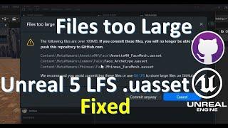 How to push Unreal Engine 5 Large File Storage to GitHub? | Git Desktop .uasset File too Large Fixed