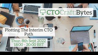 CTO Craft Bytes: Plotting The Interim CTO Path