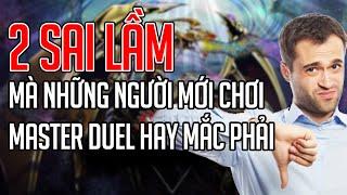 YUGIOH MASTER DUEL - SAI LẦM người mới chơi Master Duel hay MẮC PHẢI!!