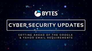 Cyber Security Updates: Getting Ahead of the Google & Yahoo Email Requirements