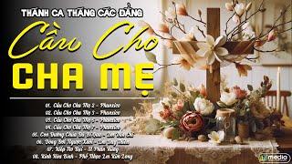 THÁNH CA THÁNG CÁC ĐẲNG LINH HỒN | NGHE CẦU NGUYỆN CHO ÔNG BÀ CHA MẸ | ALBUM THÁNH CA CẦU NGUYỆN