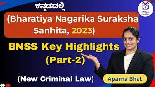 BNSS Key Highlights (PART-2)ಕನ್ನಡದಲ್ಲಿ  l for Judiciary Exam l Aparna Bhat l