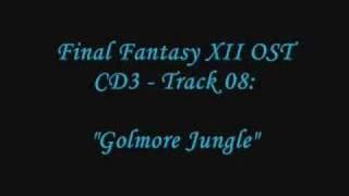 FFXII Soundtrack: 3.08 - "Golmore Jungle"