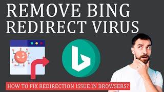How to Remove Bing Redirect Virus?