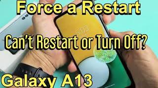 Galaxy A13 & A14: How to Force a Restart (Can't Restart or Turn Off?)