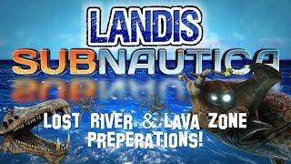 Lost River & Lava Zone Preperations - Subnautica Guide (ZP)
