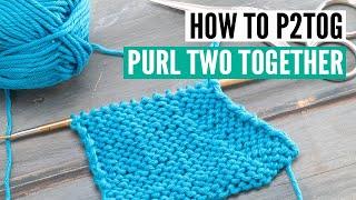 How to purl two together (p2tog) [+alternatives]