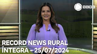 Record News Rural - 25/07/2024