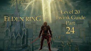 Elden Ring - Level 20 Twink Guide (Part 24)