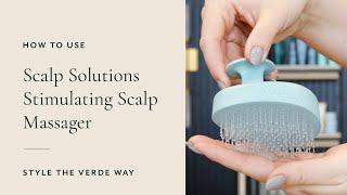 How To Use Scalp Solutions Stimulating Scalp Massager | Style The Verde Way