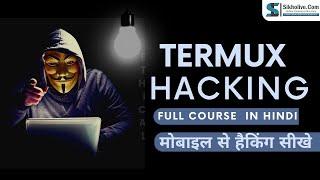 Termux Full Course in Hindi || Learn Ethical Hacking Full Course With Mobile