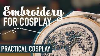 Hand Embroidery for Cosplay — How to Start!! | Practical Cosplay