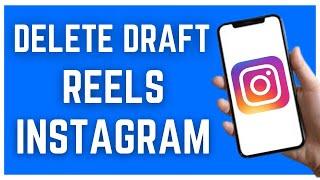 HOW TO DELETE DRAFT REELS IN INSTAGRAM (2023)