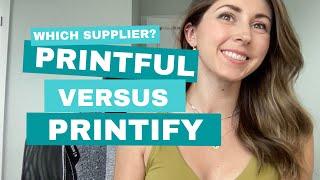 PRINTIFY VS PRINTFUL: WHAT YOU SHOULD USE FOR YOUR PRINT ON DEMAND STORE