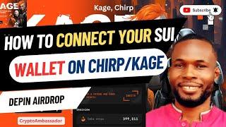 How To Connect Your SUI Wallet To #Kage #Chirp #Depin Airdrop