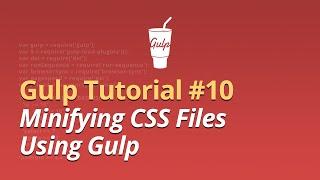 Gulp Tutorial - #10 - Minifying CSS Files Using Gulp