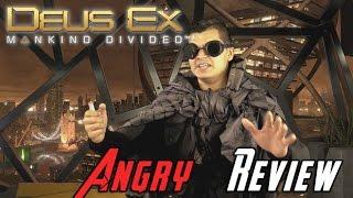 Deus Ex: Mankind Divided Angry Review