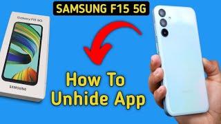 how to unhide Apps in Samsung Galaxy F15 5G