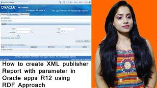 how to create xml publisher report with parameter in oracle apps r12 with RDF approach