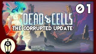 Here We Go Again | Let's Play Dead Cells 1.5 Corrupted Update ep 1