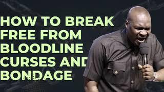 BREAKING FREE BLOODLINE, CURSES AND BONDAGES - Apostle Joshua Selman