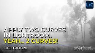 Apply Two Curves In Lightroom