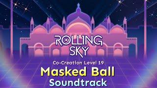 Rolling Sky - Co-Creation Level 19 Masked Ball [Official Soundtrack] Coming Soon