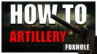 Foxhole Artillery for Beginners: Everything You Need to Know