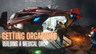 Getting Organised - Building a Medical Org in Star Citizen