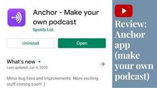 Product Review of the Anchor app (how to create a podcast)