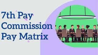 7th Pay Commission Pay Matrix | Central Government Employees