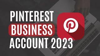 How To Create Pinterest Business Account 2023 | Quick & Easy