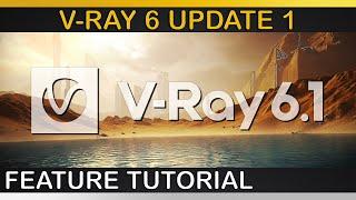 V-Ray 6 Update 1 | New Features Explained