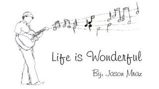 Jason Mraz - Life is Wonderful Music Video