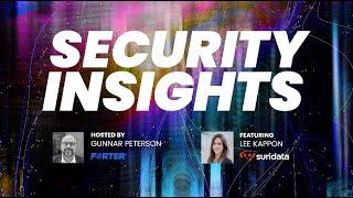 Security Insights with Gunnar Peterson: Lee Kappon, Suridata | Forter