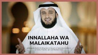 Innallaha Wa Malaikatahu. Mishary Rashid Al-Afasy.