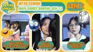 ARALIE BERANTEM? | MAIN GAMES BARENG GEN 12 - JKT48 SCHOOL 16 MARET 2024 | PART 2