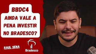 BBDC4 -  Ainda Vale a pena investir no Bradesco - Análise em 05/2024