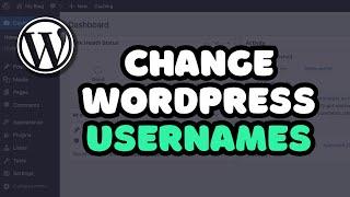 How to Change WordPress Usernames (Main Admin Username)