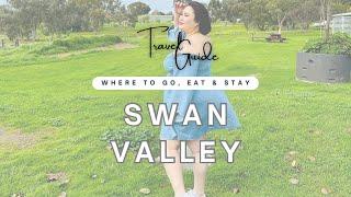 Swan Valley Travel Guide. Where to go, eat & stay.