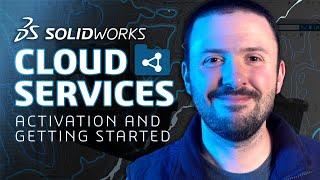 SOLIDWORKS Cloud Services: Activation and Getting Started