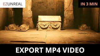 Unreal Engine 5 for Beginners: How to Export MP4 Video in 4 Easy Steps