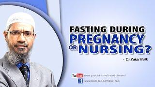 Fasting during pregnancy or nursing | by Dr Zakir Naik