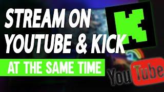 How To Stream On Kick And Youtube At The Same Time