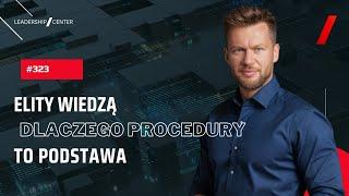 #323 Elity wiedzą, dlaczego procedury to podstawa – Ty też powinieneś