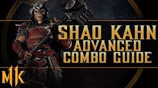 Shao Kahn - True Kahn - Advanced Combo Guide