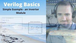 Verilog basics - a SIMPLE Verilog module - an inverter